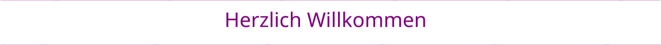 Herzlich Willkommen